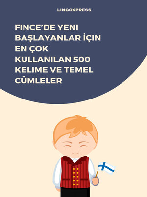 cover image of Fince'de Yeni Başlayanlar İçin En Çok Kullanılan 500 Kelime ve Temel Cümleler